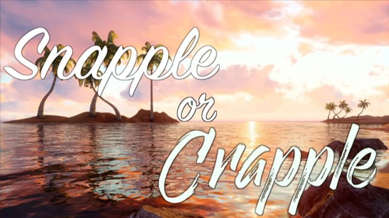 Snapple or Crapple: Volume 1