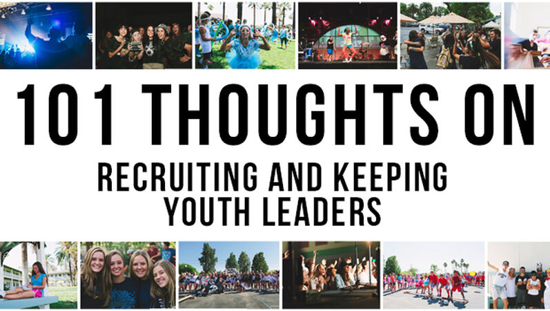 101 Ideas on Recruiting and Keeping Youth Leaders