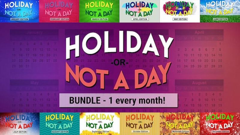 Holiday or Not a Day Bundle
