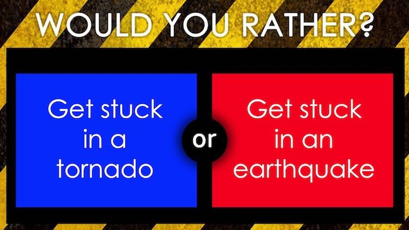 Would You Rather? Disaster Edition