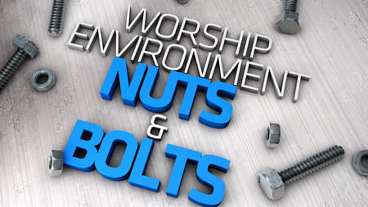 Worship Environment Nuts and Bolts image number null
