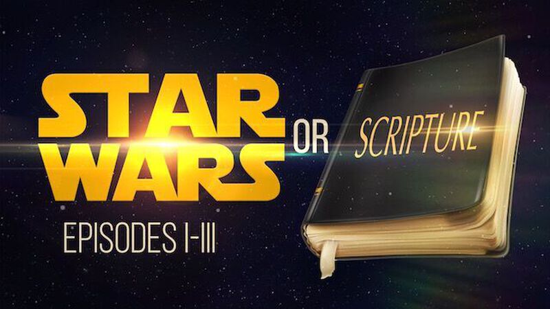 Star Wars or Scripture? Volume 2 (Episodes I-III)
