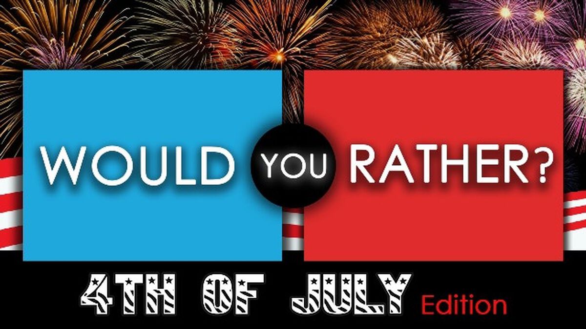 Would You Rather - 4th of July image number null