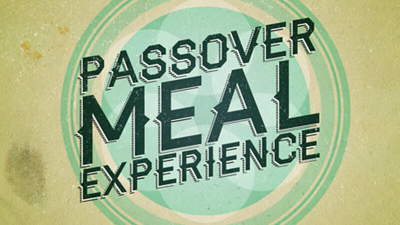Passover Meal Experience