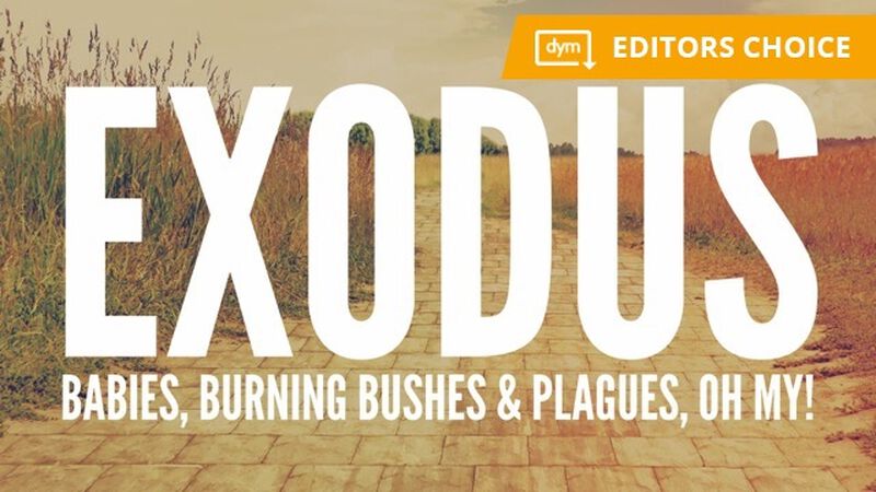 Exodus: Babies, Burning Bushes and Plagues, Oh My!
