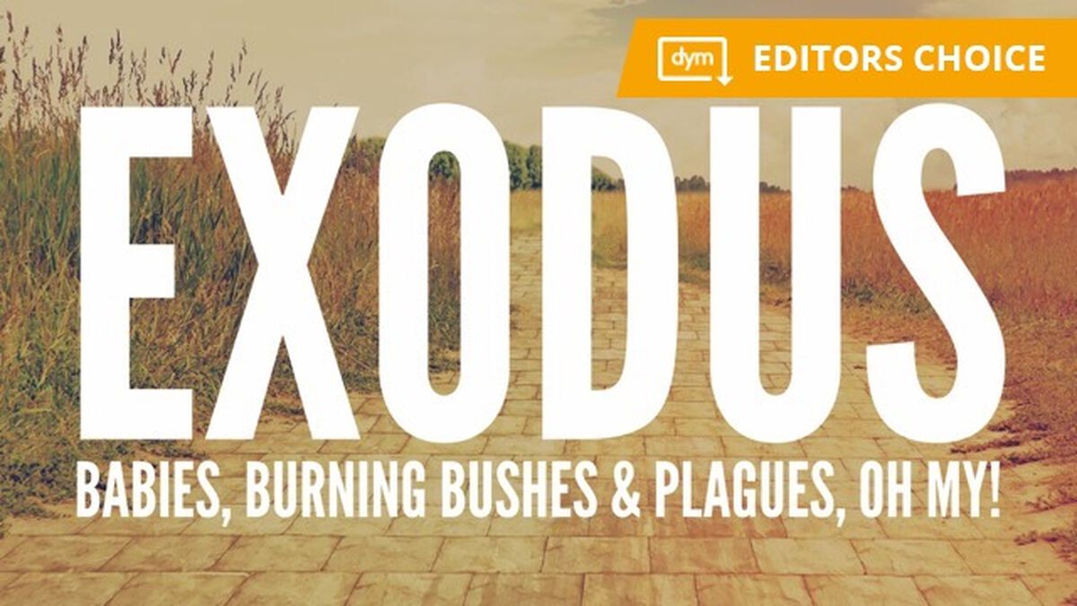 Exodus: Babies, Burning Bushes and Plagues, Oh My! image number null