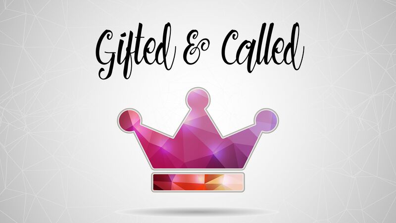 Next: Gifted and Called