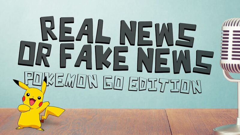 Pokémon in the News: Real or Fake?