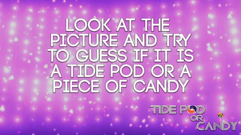 Tide Pod or Candy!