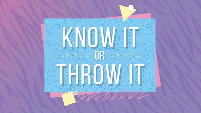 Know it or Throw it: 80's Edition