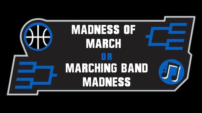 Madness of March or Marching Band Madness