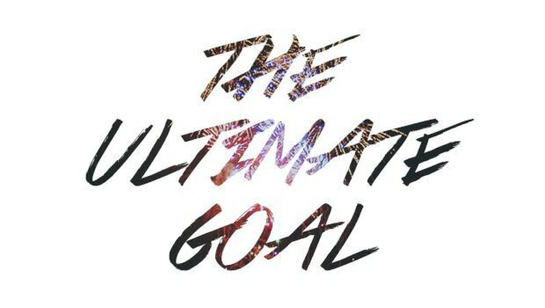 The Ultimate Goal 