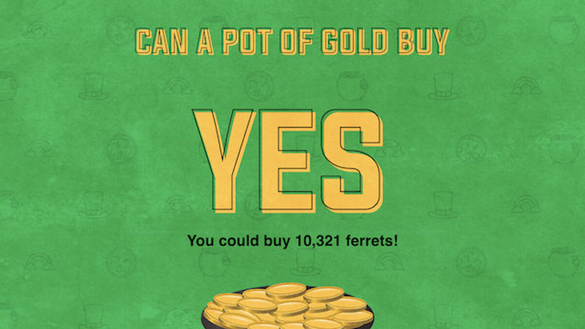 What Can a Pot O' Gold Buy? image number null