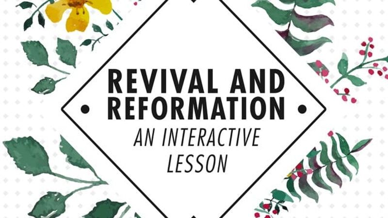 Revival & Reformation