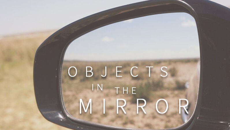 Objects in the Mirror