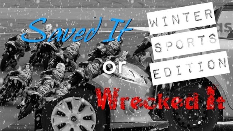 Saved It or Wrecked It: Winter Sports Edition