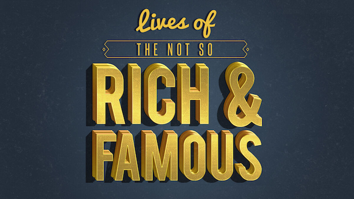 The Lives of the NOT So Rich and Famous  image number null
