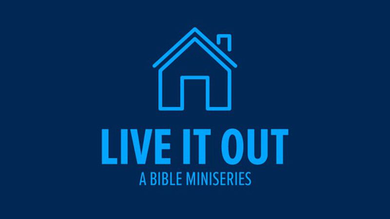 Live It Out: A Bible Miniseries
