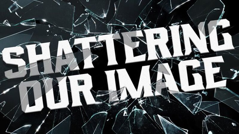 Shattering Our Images