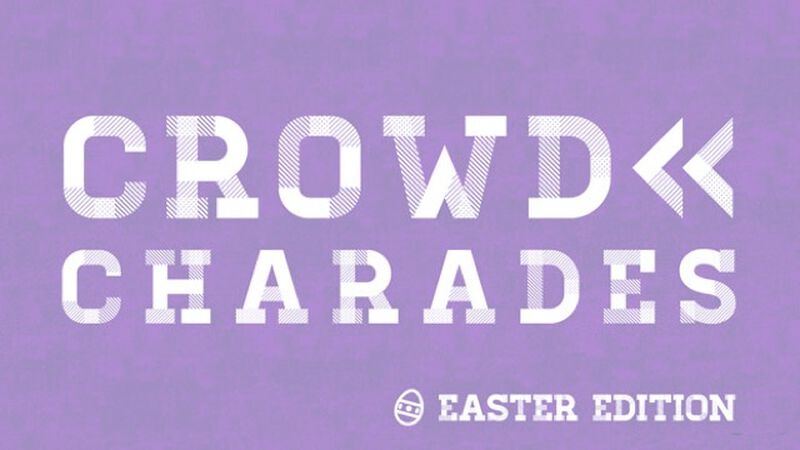 CROWD CHARADES: Easter Edition