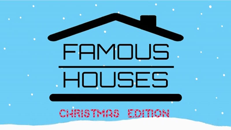 Famous Houses: Christmas Edition
