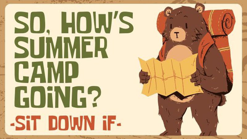 So, How's Summer Camp Going? - Sit Down If