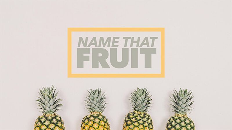 Name That Fruit