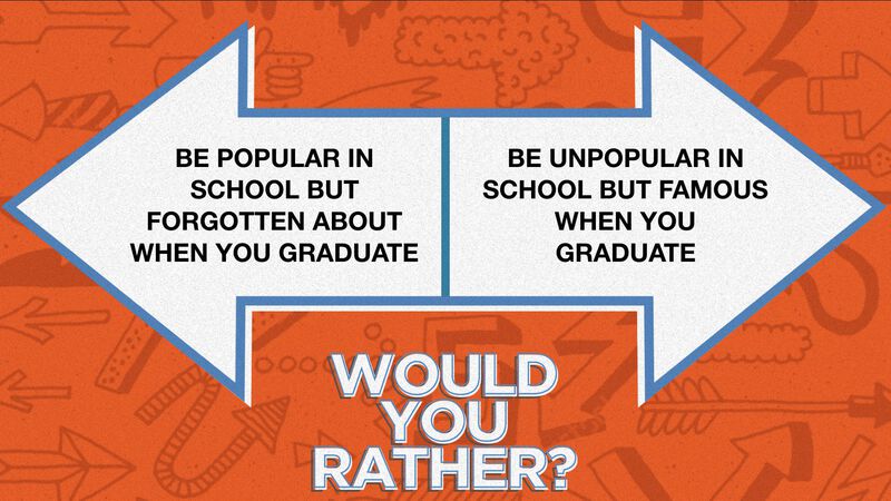 Would You Rather: Back-to-School Edition