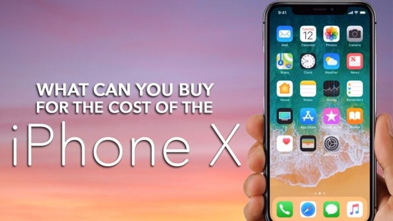 What You Can Buy for the Cost of the iPhone X