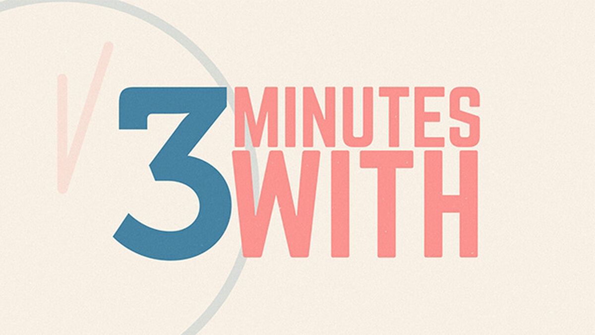 Three Minutes With image number null