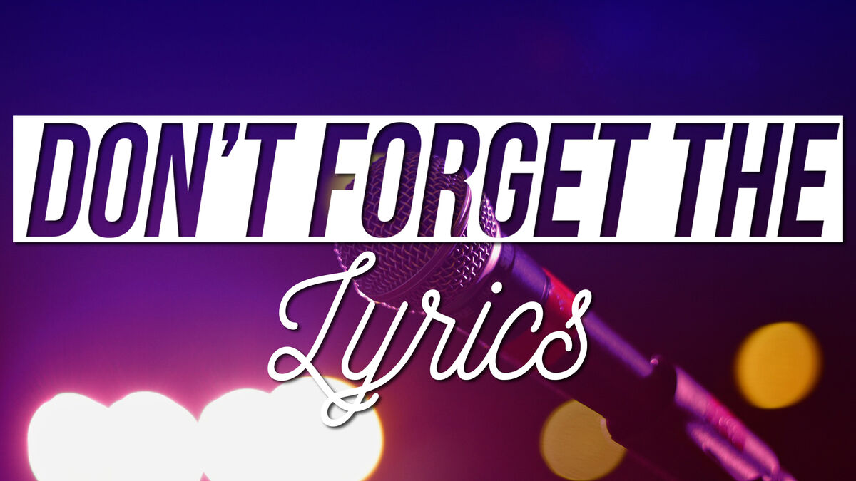 Don #39 t Forget the Lyrics Music Download Youth Ministry