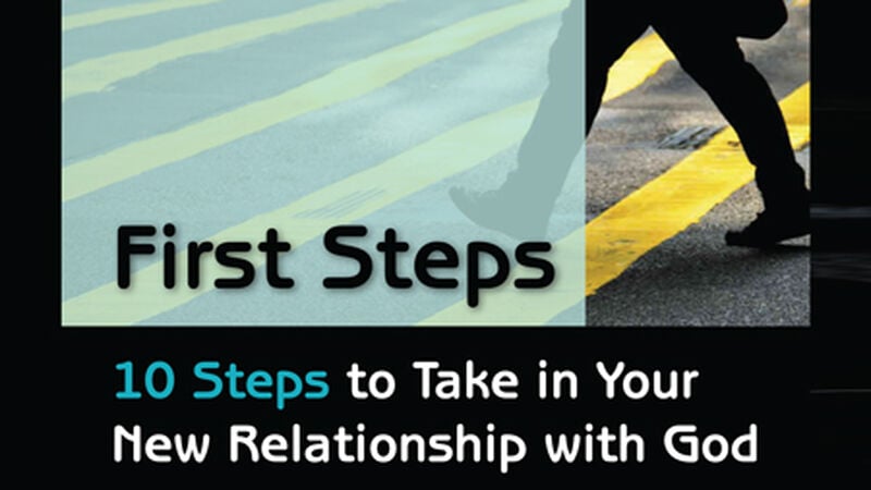 10 Steps to Take in Your New Relationship With God