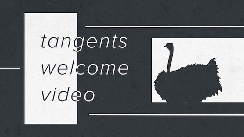 Tangents Welcome Video