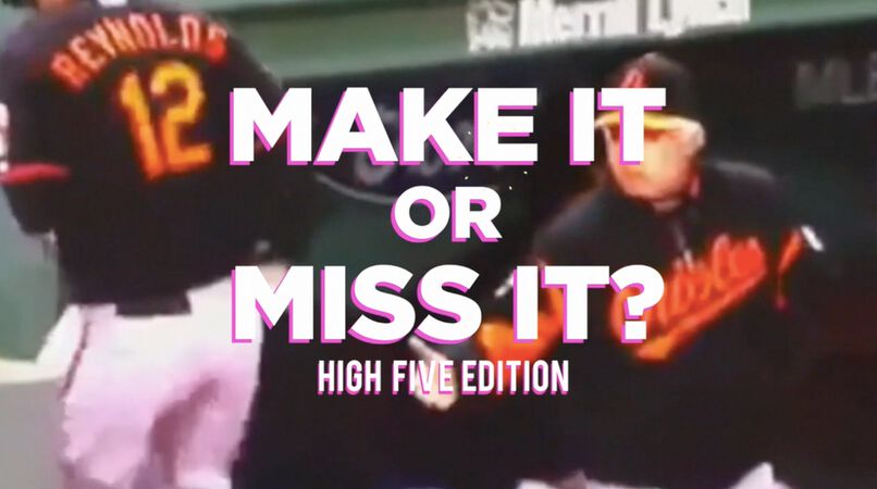 Make it or Miss it: High Five Edition