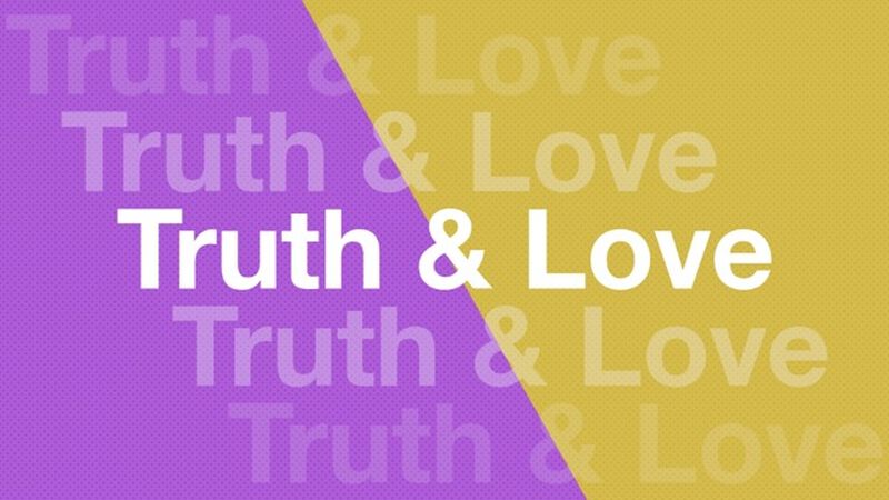 Truth and Love