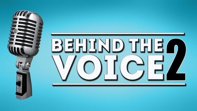 Behind The Voice 2