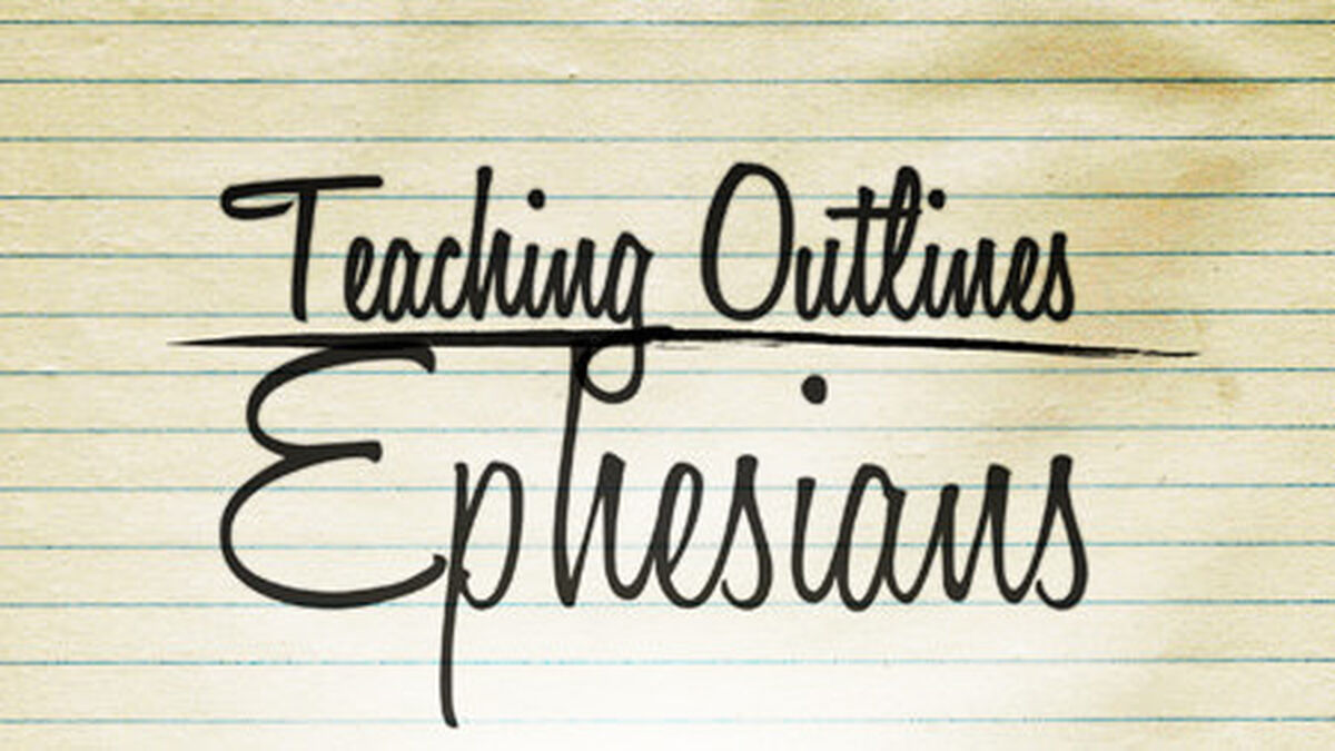 Teaching Outlines: Ephesians image number null