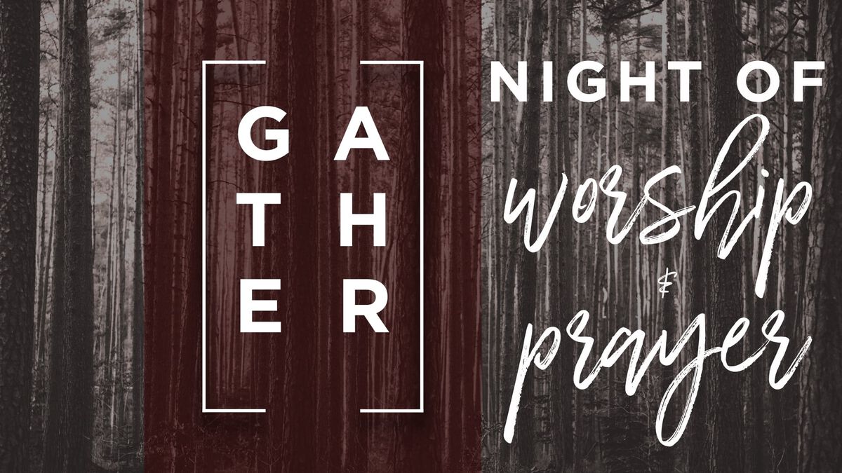 Gather Night of Worship and Prayer image number null
