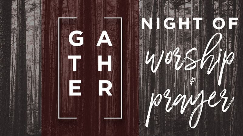 Gather Night of Worship and Prayer