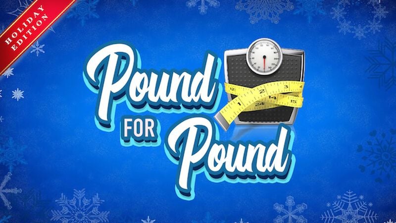 Pound for Pound: Holiday Edition