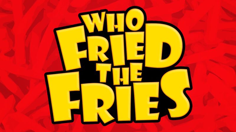 Who Fried The Fries
