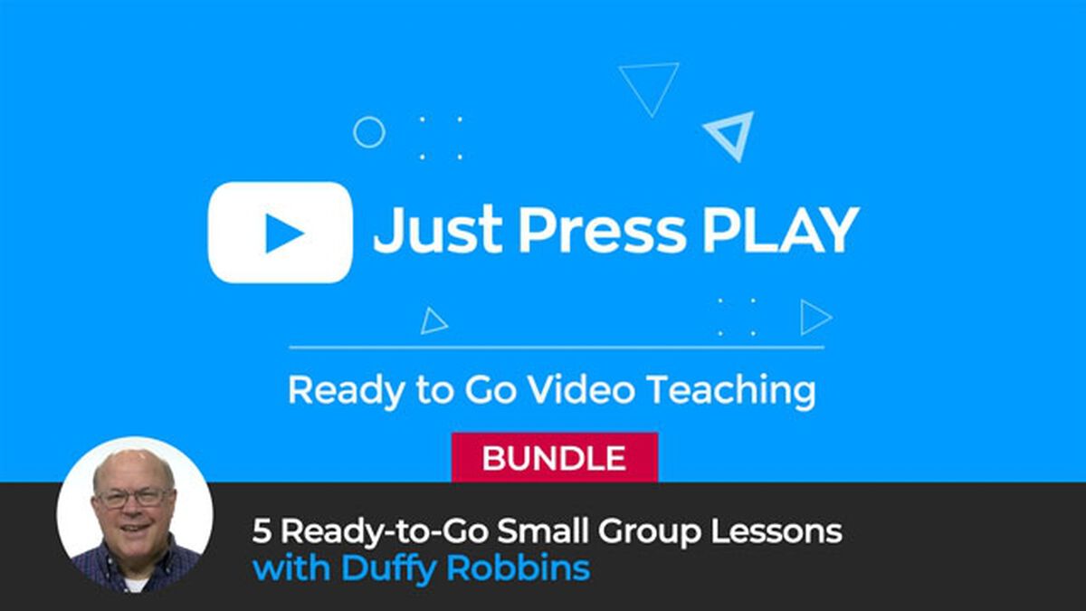 Just Press Play Bundle: 5 Ready-to Go Small Group Lessons w/Duffy Robbins image number null