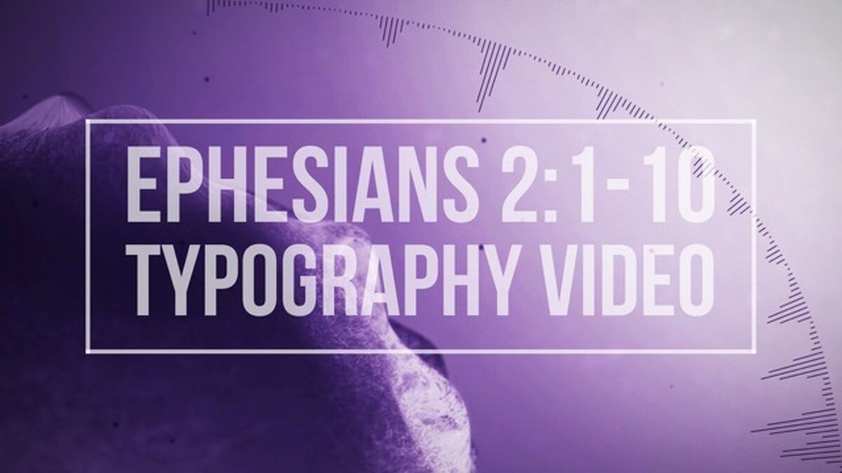 Ephesians 2:1-10 Typography Video image number null