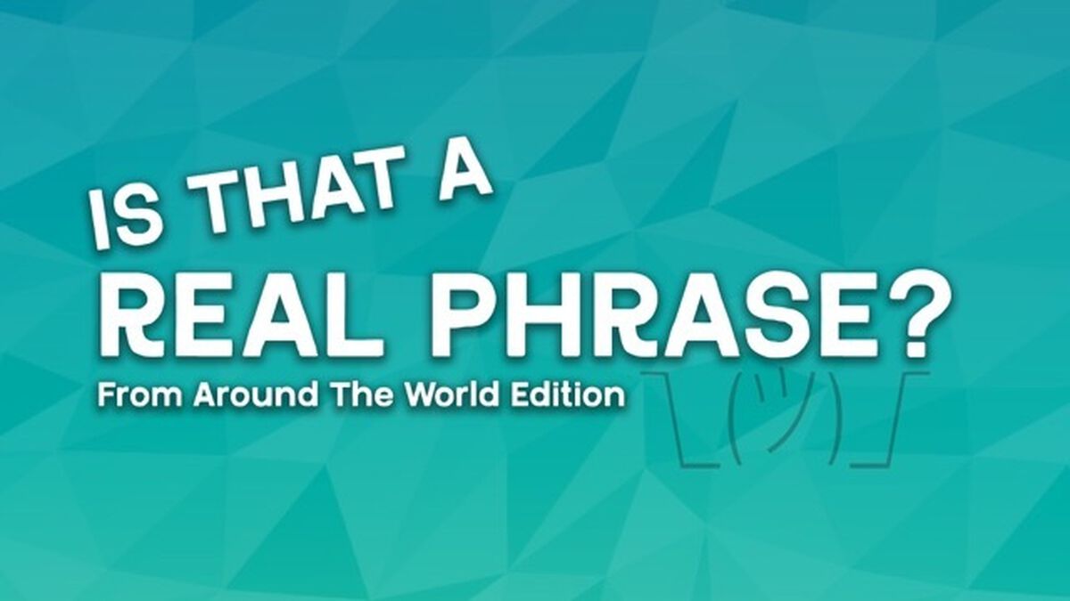 Is That a Real Phrase - Around the World Edition image number null