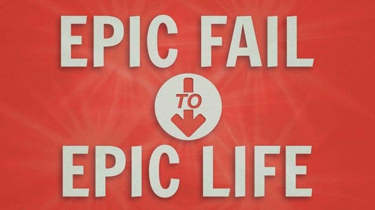 Epic Fail to Epic Life  image number null