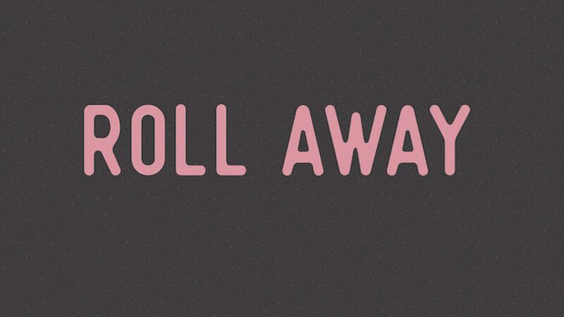 Roll Away