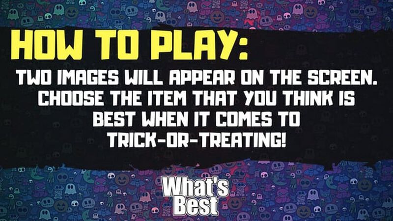 What's Best:  Trick-Or-Treat Edition