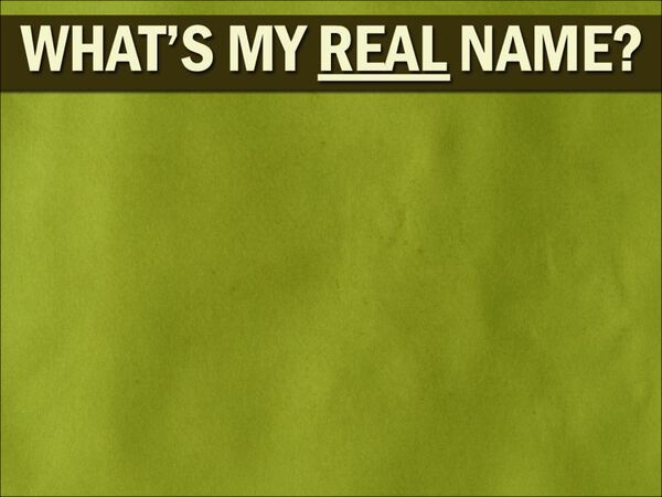 What's My Real Name? Volume 1