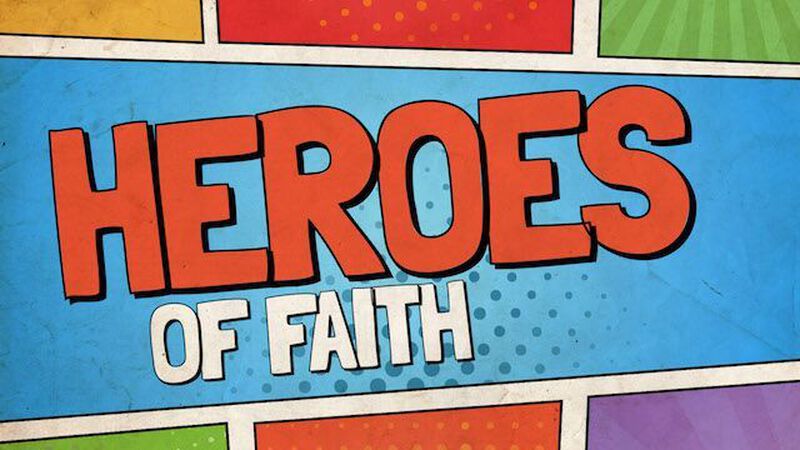 Heroes of Faith