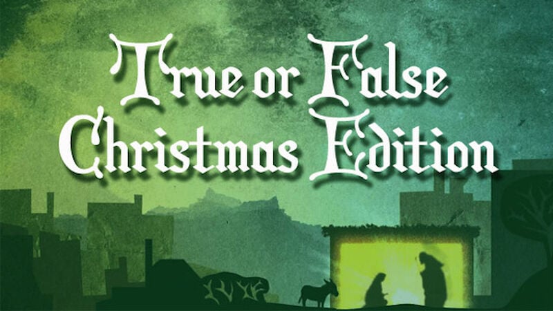 True or False: Christmas Edition